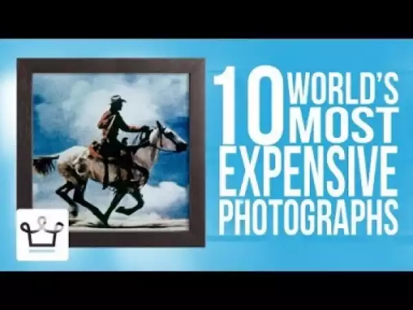 Video: Top 10 Most Expensive Photographs In The World
